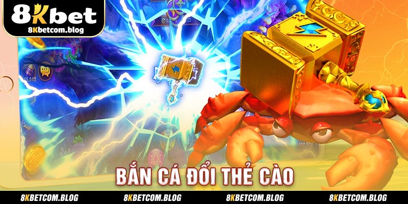 Bắn cá đổi thẻ cào