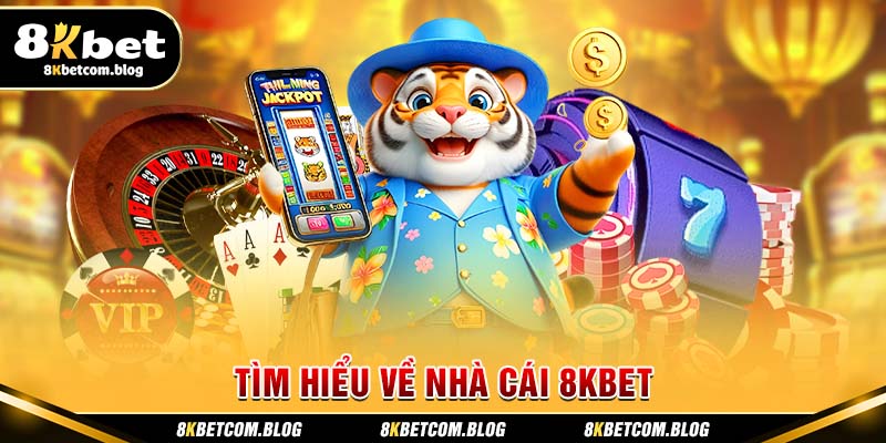 Tìm hiểu về nhà cái 8KBET